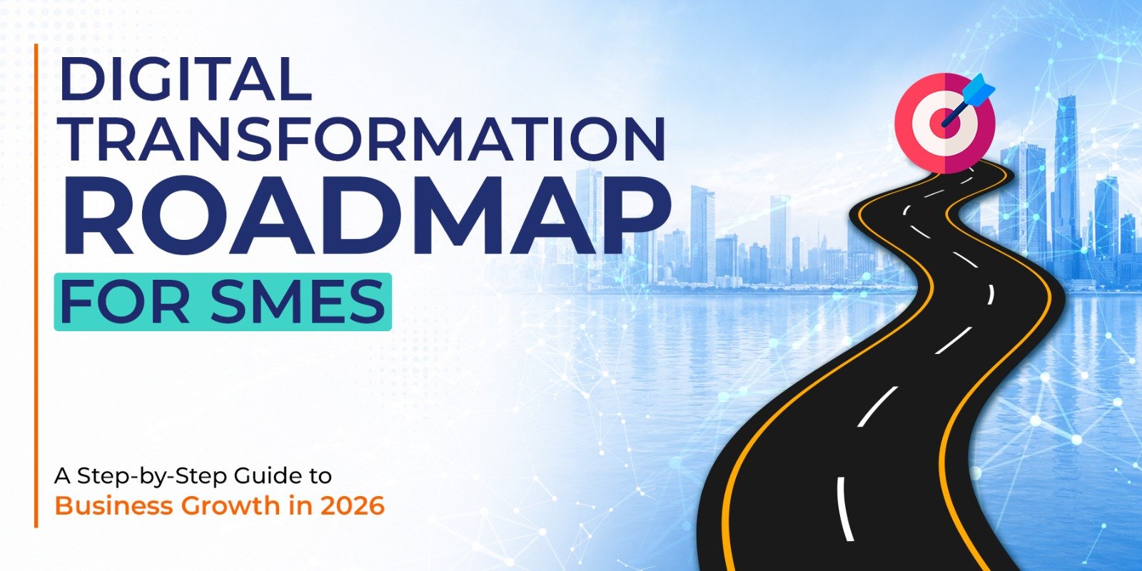 Digital Transformation Roadmap for SMEs: A Step-by-Step Guide to Business Growth in 2026
